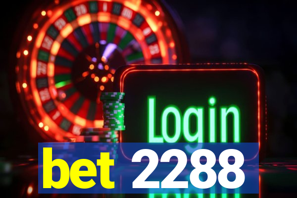 bet 2288